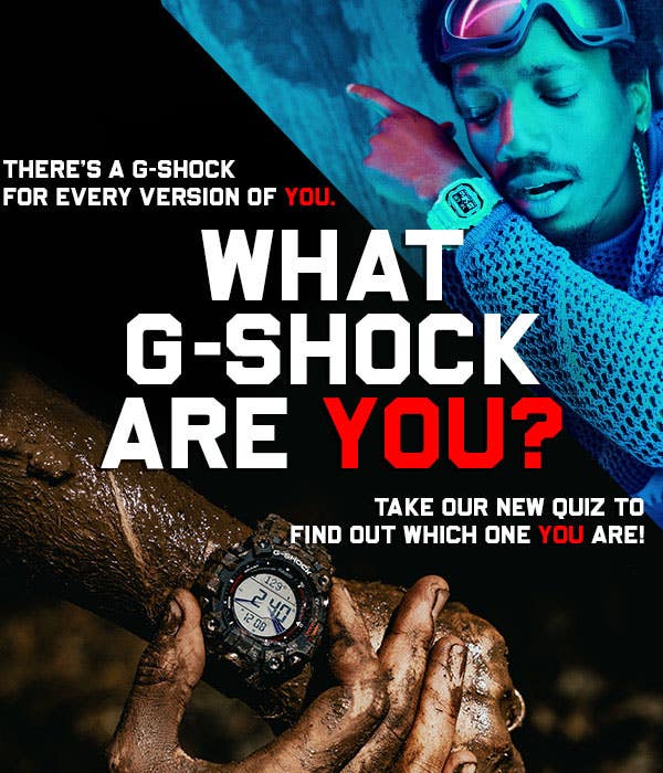 G-SHOCK QUIZ | WHAT G-SHOCK ARE YOU?